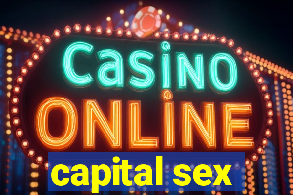 capital sex